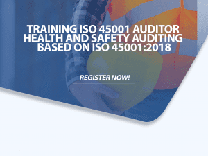 Training ISO 45001 Auditor Health and Safety Auditing based on